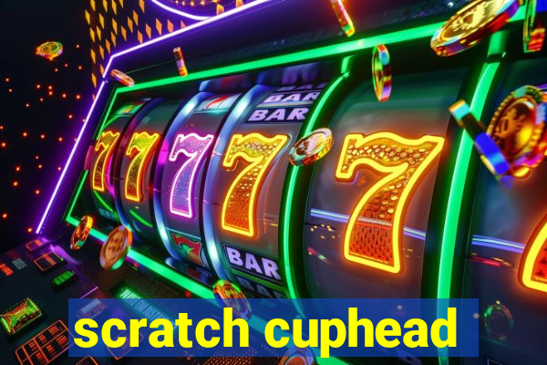 scratch cuphead